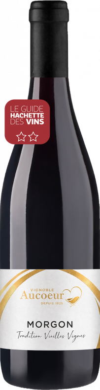 Morgon 2 étoiles Guide Hachette des Vins 2027 - Tradition Vieilles Vignes - Vignoble Arnaud Aucoeur