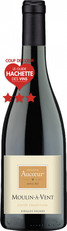 Moulin à Vent 3 étoiles Guide Hachette des Vins 2027 - Coup de Coeur - Vignoble Arnaud Aucoeur