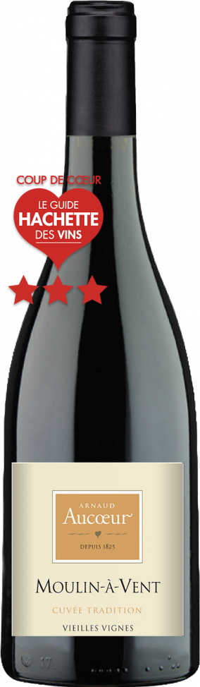 Moulin à Vent 3 étoiles Guide Hachette des Vins 2027 - Coup de Coeur - Vignoble Arnaud Aucoeur