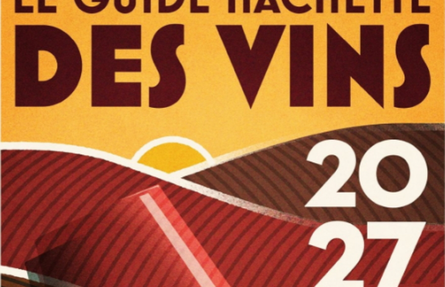 COUP DE COEUR et 3 ETOILES AU GUIDE HACHETTE DES VINS 2027