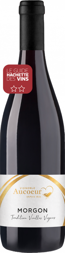 Morgon 2 étoiles Guide Hachette des Vins 2027 - Tradition Vieilles Vignes - Vignoble Arnaud Aucoeur